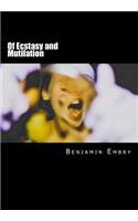 Of Ecstasy and Mutilation