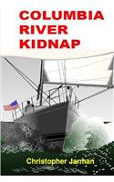 Columbia River Kidnap