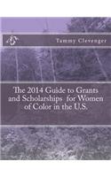 The 2014 Guide to Grants and Scholarships for Women of Color in the U.S.: (English)