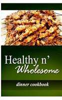 Healthy n' Wholesome - Dinner Cookbook