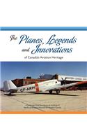 Planes, Legends and Innovations of Canada's Aviation Heritage