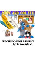 Creme Caramel Emergency: A Steve And Col Yeti Story