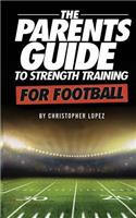 Parents Guide To Strength Training For Football