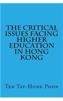 Critical Issues Facing Higher Education in Hong Kong