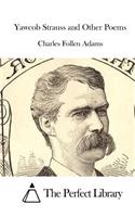 Yawcob Strauss and Other Poems