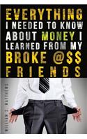 Everything I Needed to Know About Money I Learned from my Broke @$$ Friends