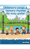 Children's songs & nursery rhymes for easy guitar. Vol 2.