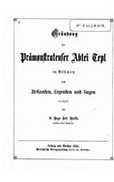 Gründung der Prämonstratenser Abtei Tepl in Böhmen nach Urkunden, Legenden und Sagen erzählt