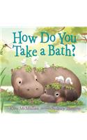 How Do You Take a Bath?