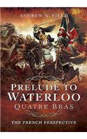 Prelude to Waterloo: Quatre Bras