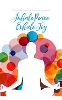 Daily Yoga Journal & Gratitude Notebook: Inhale Peace Exhale Joy