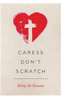 Caress, Don't Scratch: (English)