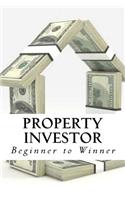 Property Investor - Beginner to Winner: Live the High Life