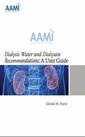 Dialysis Water and Dialysate Recommendations: A User Guide
