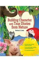 Building Character with True Stories from Nature: (Free Spirit Professional®)