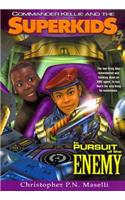 (Commander Kellie and the Superkids' Novel #4) in Pursuit of the Enemy