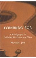 Fernando Sor: A Bibliography of Published Literature and Music(Annotated Reference Tools in Music)