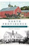 North Providence:: A History and the People Who Shaped It