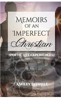 Memoirs of an Imperfect Christian (Poetic Life Experiences)