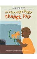My Very, Very, Very Orange Day