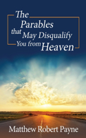 Parables that May Disqualify You from Heaven