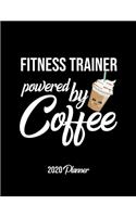 Fitness Trainer Powered By Coffee 2020 Planner