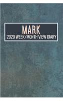 MARK 2020 Week/Month View Diary: January to December 2020 Week and Month view Planner: Weekly Planner also suitable as an appointment diary, personal planner. A personalised gift fo