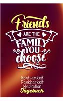 Friends are the family you choose