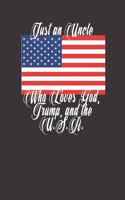 Just An Uncle Who Loves God Trump And The Usa Patriotic Christian Uncle Gift