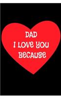 Dad I love you because: lined journal: Dad I love you because: lined journal