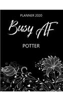 Busy AF Planner 2020 - Potter: Monthly Spread & Weekly View Calendar Organizer - Agenda & Annual Daily Diary Book