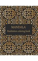 MANDALA Meditation coloring book: Adult coloring book with thick artist quality paper. Beautiful mandalas designed to soothe the soul. mandalas for meditation & happiness.