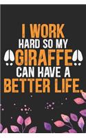 I Work Hard So My Giraffe Can Have a Better Life
