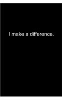 I make a difference.