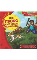The Strong and Loyal Old Hound: The Deluxe Bedtime Story for Kids(22 The Deluxe Bedtime Story for Kids)