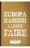 Europa Hashish Laissez Faire Notebook