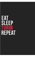 Eat Sleep Turin Repeat