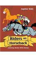 Riders on Horseback: Coloring Books With Horses