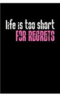 Life is Too Short For Regrets: Composition Notebook Writing Journal 6" x 9" 0 Pages. Journal Notebook for Note Taking, Diary, Journaling, Gratitude and Reminder for Girls, Women a