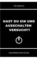 Notizbuch Hast Du Ein Und Ausschalten Versucht? #informatikstudium
