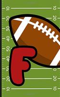 F: Football Monogram Initial Notebook for boys Letter F - 6" x 9" - 120 pages, Wide Ruled- Sports, Athlete, School Notebook