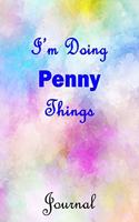I'm Doing Penny Things Journal: Penny First Name Personalized Journal 6x9 Notebook, Wide Ruled (Lined) blank pages, Cute Pastel Notepad, Watercolor Cover for Girls and Women