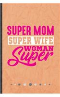 Super Mom Super Wife Super Woman