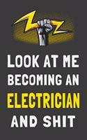 Look At Me Becoming an Electrician and Shit