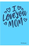 I Love You Mom