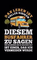 Das Leben Ist Voller Risiken Diesem Busfahrer Zu Sagen Wie Er Seinen Job Zu Machen Hat Ist Eines, Das Ich Vermeiden Wurde