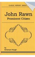 John Rawn Prominent Citizen: Classic Novel Reprint