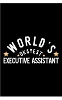 World's Okayest Executive Assistant: Nice Notebook for Executive Assistant - Funny Christmas Gift Idea for Executive Assistant - Executive Assistant Journal - 100 pages 6x9 inches