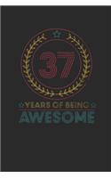 37 Years Of Being Awesome: Dotted Bullet Grid Notebook / Journal (6 X 9) - Birthday Gift for Women And Men