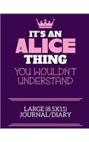 It's An Alice Thing You Wouldn't Understand Large (8.5x11) Journal/Diary